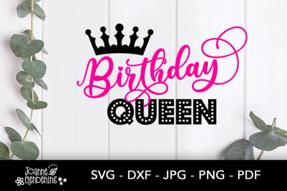 Download Birthday Queen - Cutting Files for DIY - Day Collection